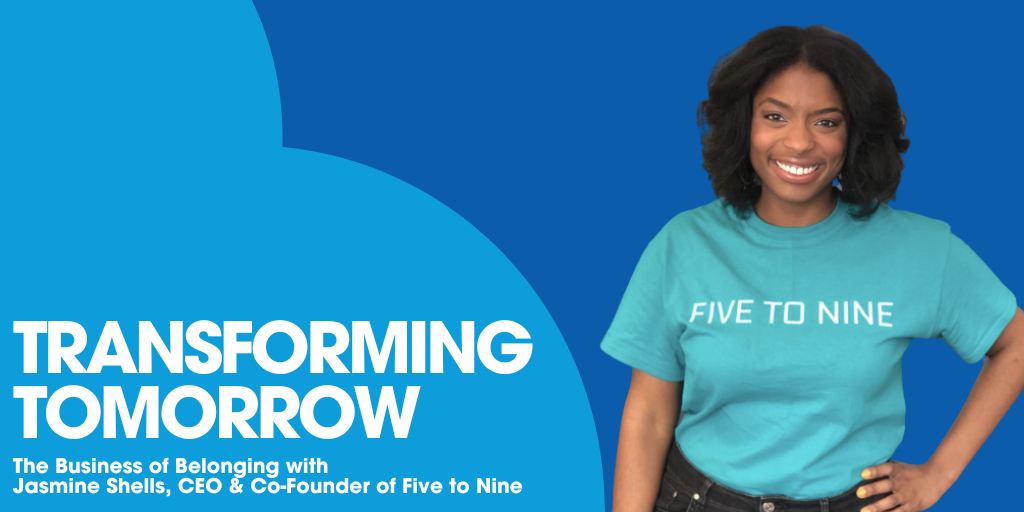 Transforming Tomorrow: The Business of Belonging with Jasmine Shells of Five to Nine