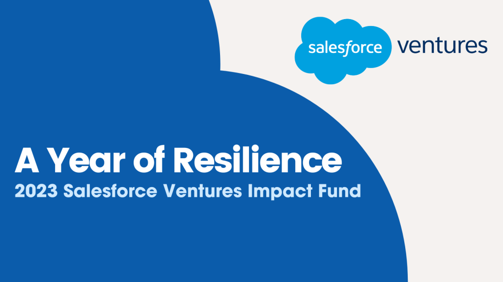 Salesforce Ventures Impact Fund Report: Annual Results and Outlook