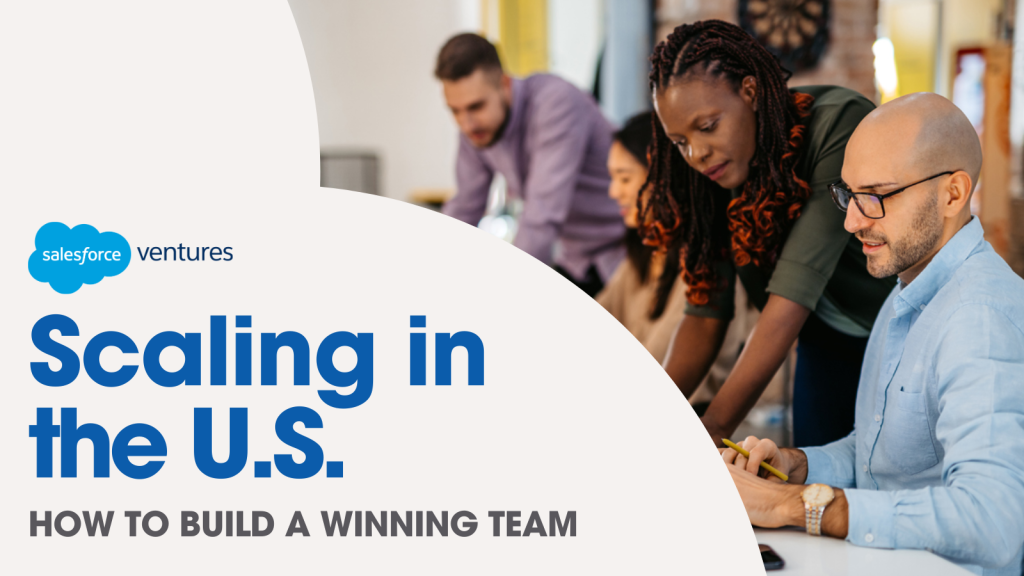 Scaling in the U.S. Market: How to Build a Winning Team